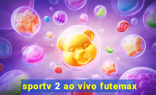 sportv 2 ao vivo futemax